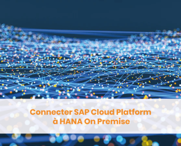 Connexion SAP Cloud Platform avec HANA On Premise