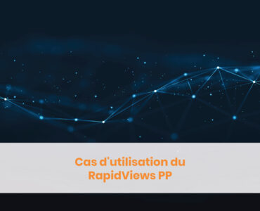 Cas d'utilisation du RapidViews PP