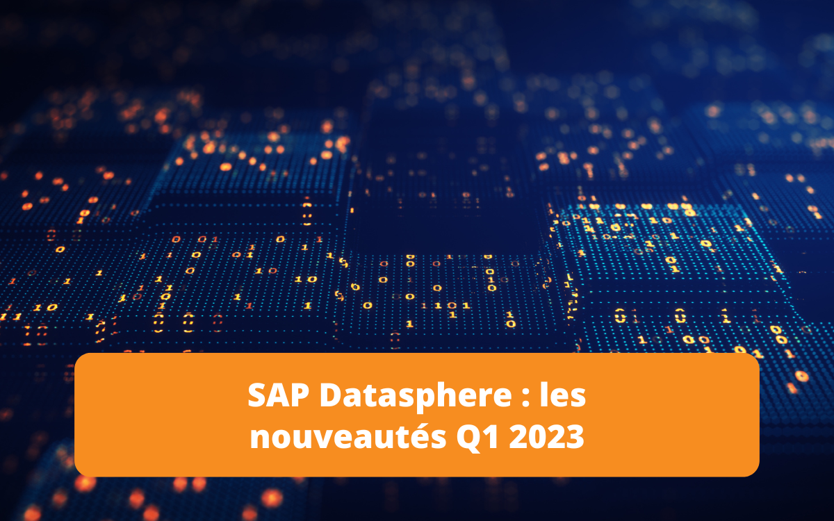 Présentation des nouveautés de SAP Datasphere pour le premier trimestre 2023, incluant les dernières améliorations et fonctionnalités.