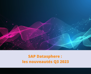 SAP Datasphere nouveautés Q3 2023