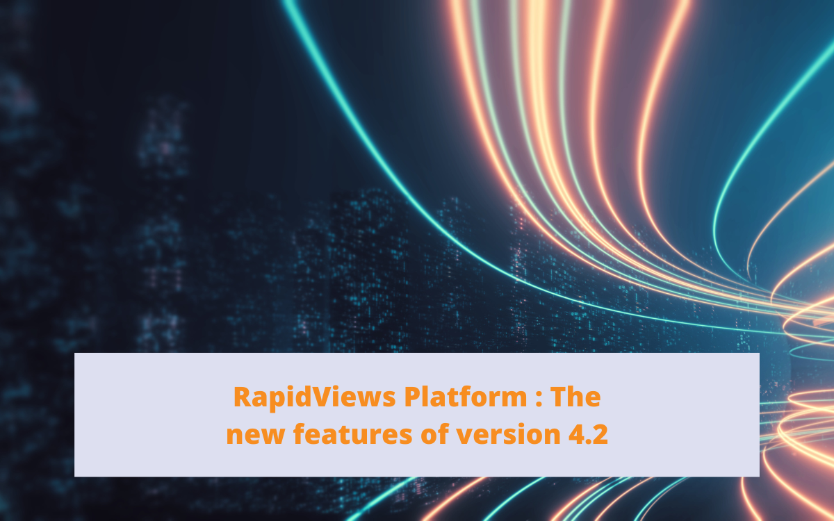 New features RapidViews Platform 4.2