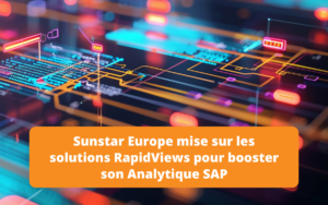 Sunstar Europe déploie les solutions RapidViews pour accélérer son reporting et améliorer la performance de son système analytique SAP, avec une approche standardisée et clé-en-main.